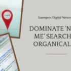 How to Dominate ‘Near Me’ Searches Without Paid Ads